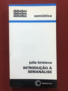 Livro - Introdução À Semanálise - Julia Kristeva - Perspectiva - Seminovo