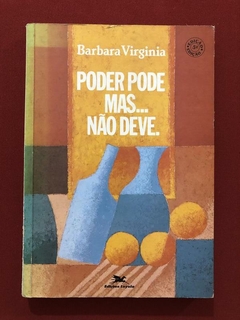 Livro - Poder Pode Mas... Não Deve - Barbara Virginia