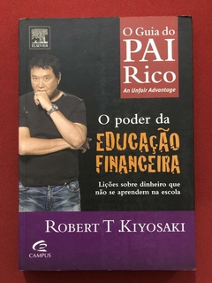 Livro - O Poder Da Educação Financeira - Robert T. Kiyosaki - Campus - Seminovo