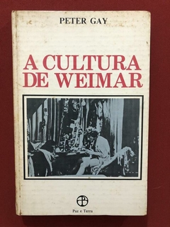 Livro - A Cultura De Weimar - Peter Gay - Ed. Paz E Terra