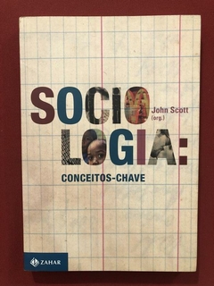 Livro - Sociologia: Conceitos-Chave - John Scott - Ed. Zahar