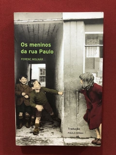 Livro - Os Meninos Da Rua Paulo - Ferenc Molnár