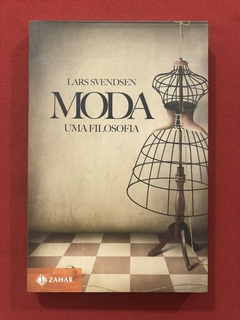 Livro - Moda: Uma Filosofia - Lars Svendsen - Seminovo