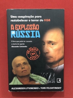 Livro - A Explosão Da Rússia - Alexander Litvinenko