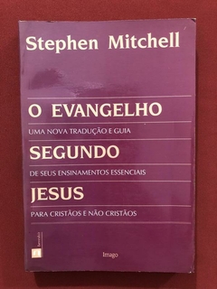 Livro - O Evangelho Segundo Jesus - Stephen Mitchell - Imago