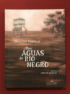 Livro - Nas Águas Do Rio Negro - Drauzio Varella - Autografado