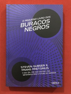 Livro - O Pequeno Livro Dos Buracos Negros - Steven Gubser - Crítica - Seminovo
