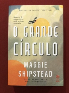 Livro - O Grande Círculo - Maggie Shipstead - Alta Novel - Seminovo