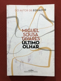 Livro - Último Olhar - Miguel Sousa Tavares - Companhia Das Letras - Seminovo