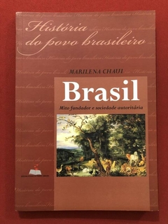 Livro - Brasil: Mito Fundador E Sociedade Autoritária - Marilena Chaui