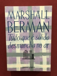 Livro - Tudo Que É Sólido Desmancha No Ar - Seminovo