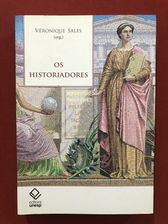 Livro - Os Historiadores - Véronique Sales - Ed. Unesp - Seminovo