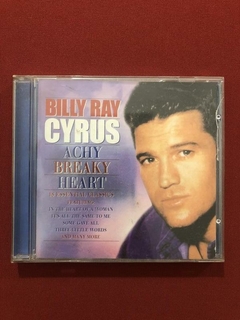 CD - Billy Ray Cyrus - Achy Breaky Heart - Importado - Semin