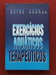 Livro - Exercícios Aquáticos Terapêuticos - Andrea Norm