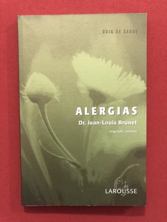 Livro - Alergias - Dr. Jean-Louis Brunet - Editora Larousse