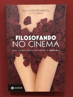 Livro - Filosofando No Cinema - Olliver Pourriol - Seminovo