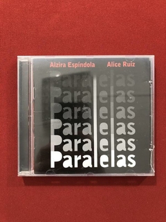 CD - Alzira Espíndola E Alice Ruiz - Paralelas - Nacional