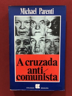 Livro - A Cruzada Anticomunista - Michael Parenti - Civ. Bra