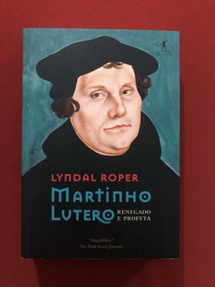 Livro - Martinho Lutero - Lyndal Roper - Objetiva - Seminovo