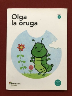 Livro - Olga La Oruga - Santillana Español - Seminovo