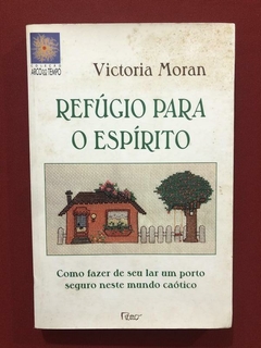Livro - Refúgio Para O Espírito - Victoria Moran - Ed. Rocco