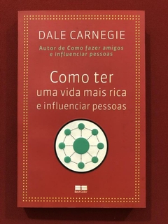 Livro - Como Ter Uma Vida Mais Rica E Influenciar Pessoas - Dale Carnegie