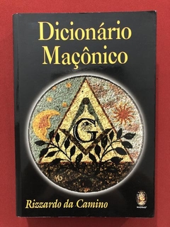 Livro - Dicionário Maçônico - Rizzardo Da Camino - Seminovo