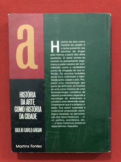 Livro - História Da Arte Como História Da Cidade - Giulio Carlo Argan - comprar online