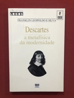 Livro - Descartes: A Metafísica Da Modernidade - Ed. Moderna