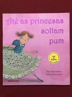 Livro - Até As Princesas Soltam Pum - Ilan Brenman - Seminovo