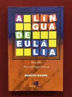 Livro - A Língua De Eulália - Marcos Bagno - Ed. Contexto