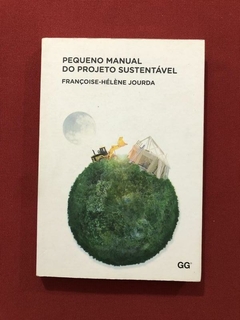 Livro - Pequeno Manual Do Projeto Sustentável - Editora GG