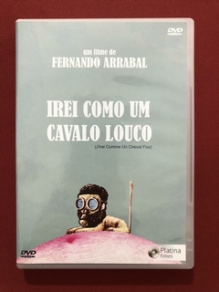 DVD- Irei Como Um Cavalo Louco - Fernando Arrabal - Seminovo