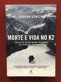 Livro - Morte E Vida No K2 - Graham Bowley - Ed. Objetiva