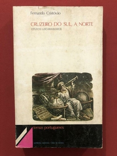 Livro - Cruzeiro Do Sul, A Norte - Fernando Cristóvão