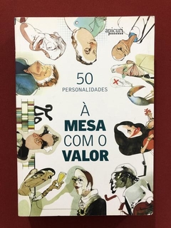 Livro - À Mesa Com O Valor - Editora Apicuri - Seminovo