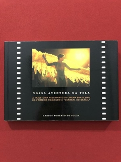 Livro - Nossa Aventura Na Tela - Carlos Roberto De Souza