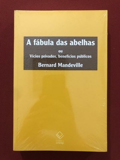 Livro - A Fábula Das Abelhas - Bernard Mandeville - Unesp - Novo