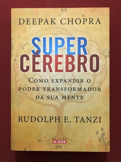 Livro - Super Cérebro - Deepak Chopra - Editora Alaúde