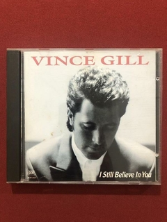 CD - Vince Gill - I Still Belive In You - Importado