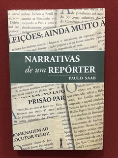 Livro - Narrativas De Um Repórter - Paulo Saab - Seminovo