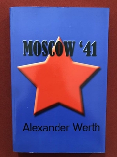 Livro - Moscow '41 - Alexander Werth - Simon Publications