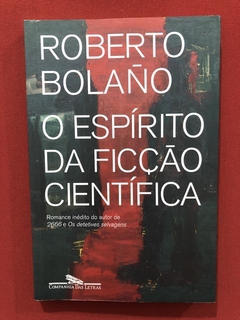 Livro- O Espírito Da Ficção Científica- R. Bolaño - Seminovo