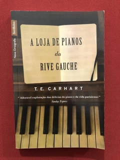 Livro - A Loja De Pianos Da Rive Gauche - T. E. Carhart
