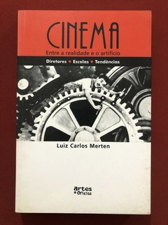 Livro - Cinema: Entre A Realidade E O Artifício - Luiz Carlos Merten