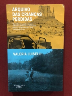 Livro - Arquivo Das Crianças Perdidas - Valeria Luiselli