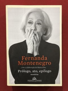 Livro - Prólogo, Ato, Epílogo - Fernanda Montenegro - Semin.