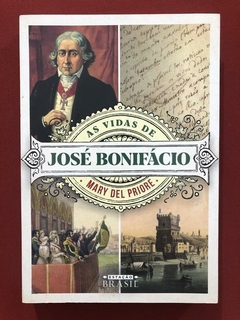 Livro - As Vidas De José Bonifácio - Mary Del Priore - Estação Brasil - Seminovo