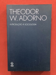 Livro - Introdução À Sociologia - Theodor W. Adorno - Unesp