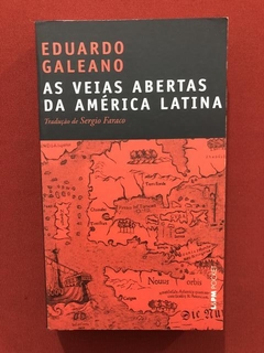 Livro - As Veias Abertas Da América Latina - Eduardo Galeano